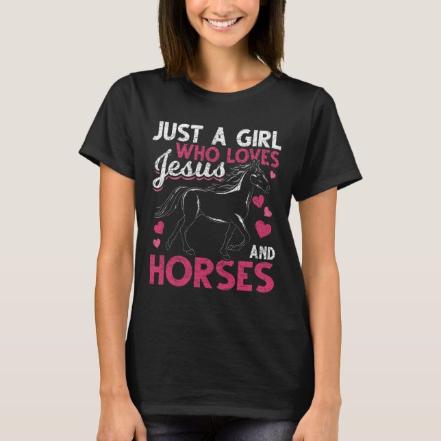 Just A Girl Who Loves Jesus And Horses Christ Devo T-Shirt (Front)