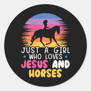 Just A Girl Who Loves Jesus And Horses Equestrian Classic Round Sticker