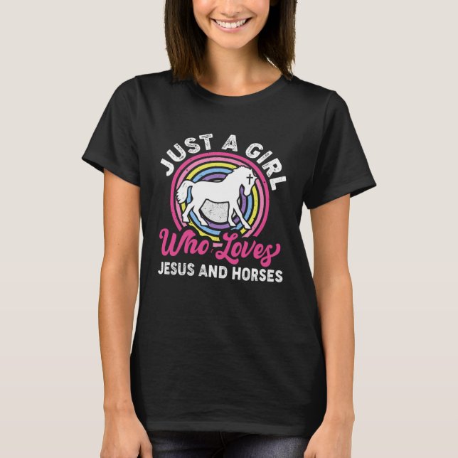 Just A Girl Who Loves Jesus And Horses  Girls Wome T-Shirt (Front)