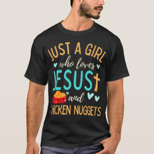 Just A Girl Who Loves Jesus And Nuggets Christian T-Shirt