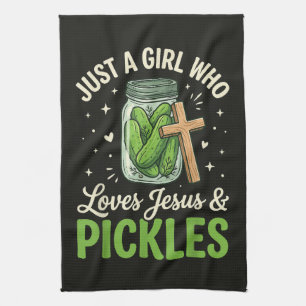 Just A Girl Who Loves Jesus and Pickles Tea Towel