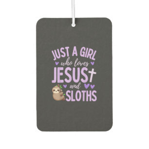 Just A Girl Who Loves Jesus and Sloths Christian C Car Air Freshener