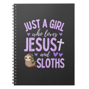 Just A Girl Who Loves Jesus and Sloths Christian C Notebook