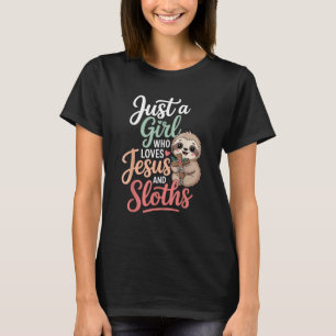 Just A Girl Who Loves Jesus and Sloths T-Shirt