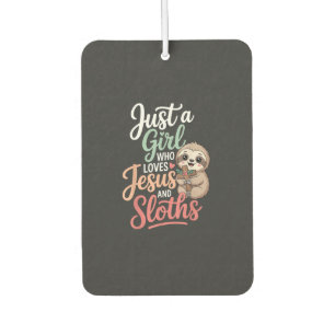 Just A Girl Who Loves Jesus and Sloths T-Shirt Car Air Freshener