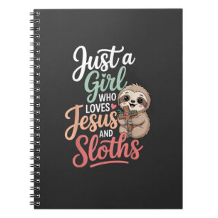Just A Girl Who Loves Jesus and Sloths T-Shirt Notebook