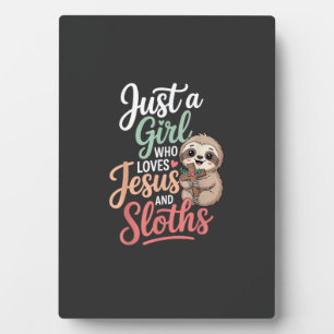 Just A Girl Who Loves Jesus and Sloths T-Shirt Plaque