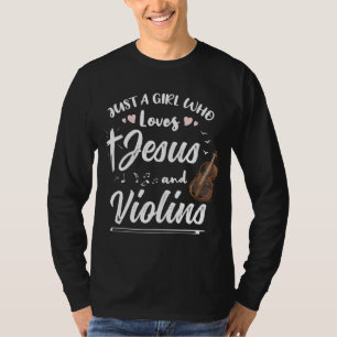 Just A Girl Who Loves Jesus And Violins T-Shirt
