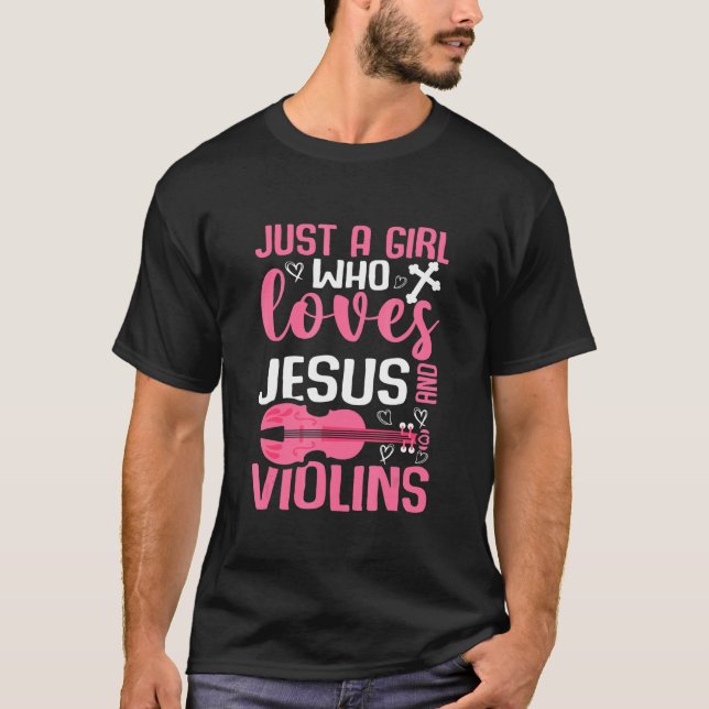 Just A Girl Who Loves Jesus And Violins T-Shirt (Front)