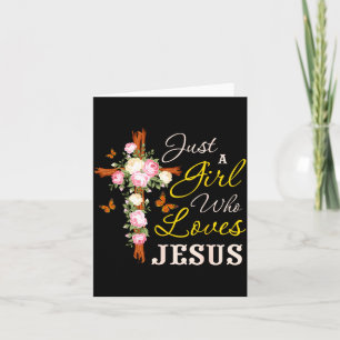 Just A Girl Who Loves Jesus Christian Faith Christ Card
