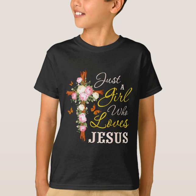 Just A Girl Who Loves Jesus Christian Faith Christ T-Shirt (Front)