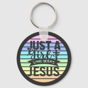 Just A Girl who Loves Jesus  Key Ring