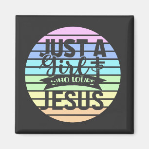 Just A Girl who Loves Jesus Magnet