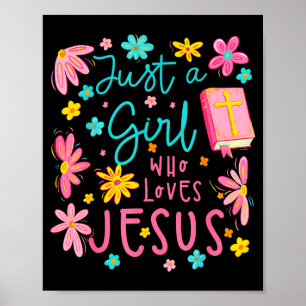 Just A Girl Who Loves Jesus Religious Christian Fl Poster