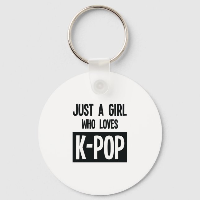 " Just a Girl Who Loves K-POP Favourite Music Key Ring (Front)