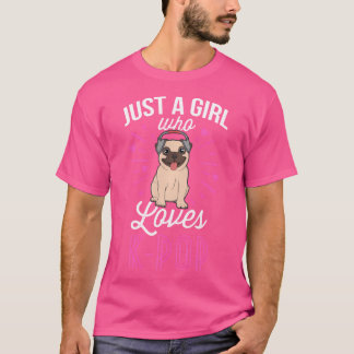Just A Girl Who Loves K-Pop Shirt Pug Dog Kpop Mer