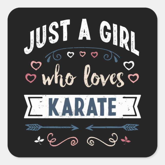 Just a Girl who loves Karate Funny Gifts Square Sticker (Front)