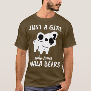 Just A Girl Who Loves Koala Bears T-Shirt