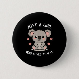 Just A Girl Who Loves Koalas Cute Funny Koala Gift 6 Cm Round Badge