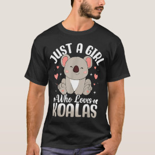 Just A Girl Who Loves Koalas Cute Funny Koala Gift T-Shirt
