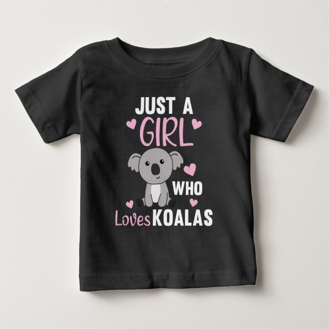 Just A Girl Who Loves Koalas Cute Koala Bear T-Shi Baby T-Shirt (Front)