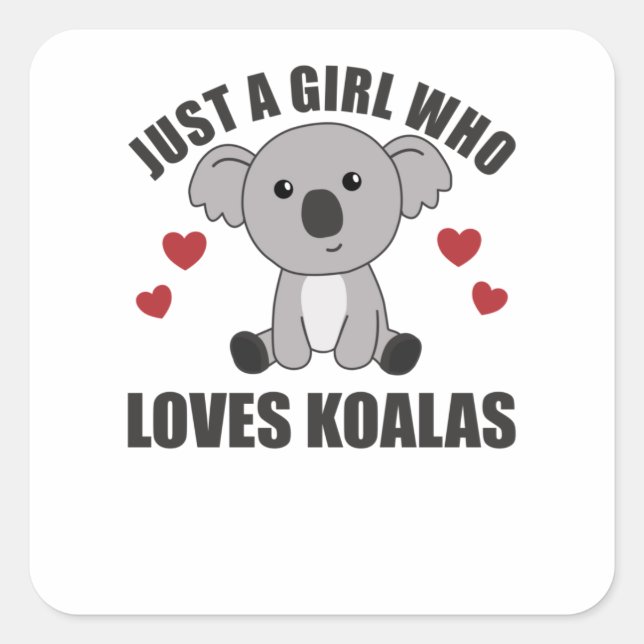 Just a Girl Who Loves Koalas - Cute Koala Square Sticker (Front)