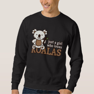 Just A Girl Who Loves Koalas Cute Zoo Women Girls Sweatshirt