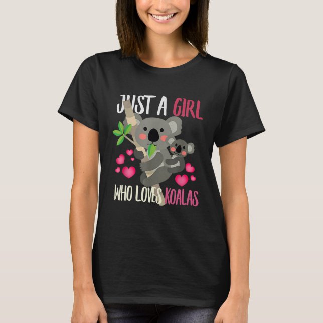 Just A Girl Who Loves Koalas Dad Mum Boy Birth day T-Shirt (Front)
