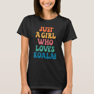 Just A Girl Who Loves Koalas Koala Bear Fandom T-Shirt