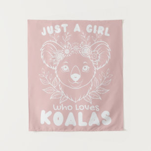 Just a Girl who Loves Koalas Tapestry