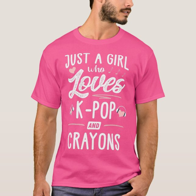 Just A Girl Who Loves KPop And Crayons Gift T-Shirt (Front)