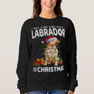 Just A Girl Who Loves Labrador And Christmas Cute  Sweatshirt
