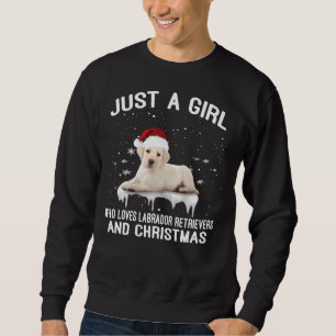 Just A Girl Who Loves Labrador Retriever And Chris Sweatshirt