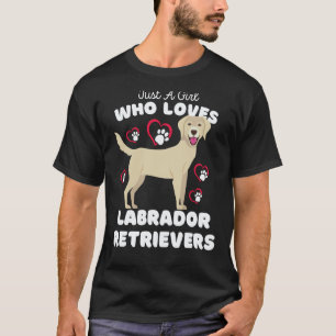 Just A Girl Who Loves Labrador Retrievers Cute Dog T-Shirt