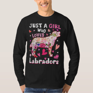 Just A Girl Who Loves Labradors Dog Flower Dog T-Shirt