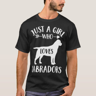 Just A Girl Who Loves Labradors For Dog Labrador T-Shirt