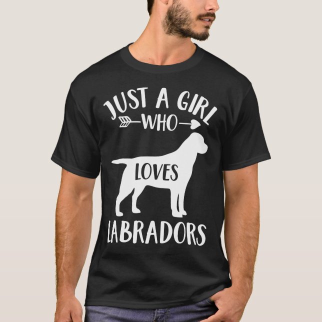 Just A Girl Who Loves Labradors For Dog Labrador T-Shirt (Front)