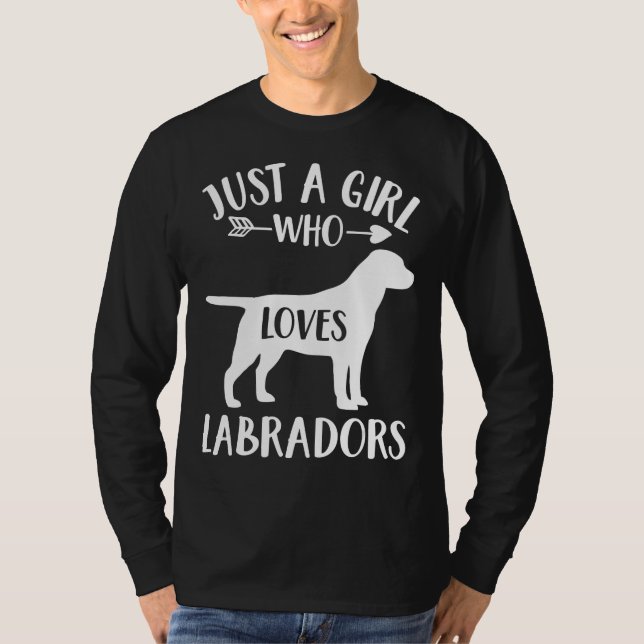 Just A Girl Who Loves Labradors For Dog Labrador T-Shirt (Front)
