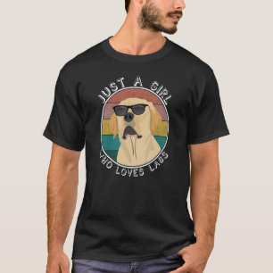 Just A Girl Who Loves Labs - Cute Labrador Retriev T-Shirt