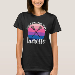 Just A Girl Who Loves Lacrosse Lax Player Women La T-Shirt
