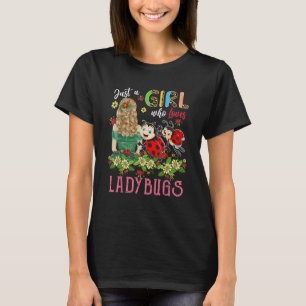 Just A Girl Who Loves Ladybugs Insect Three Floral T-Shirt