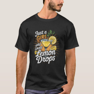 Just A Girl Who Loves Lemon Drops Cocktail Martini T-Shirt