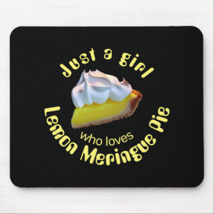 Just a girl who loves lemon meringue pie mouse pad
