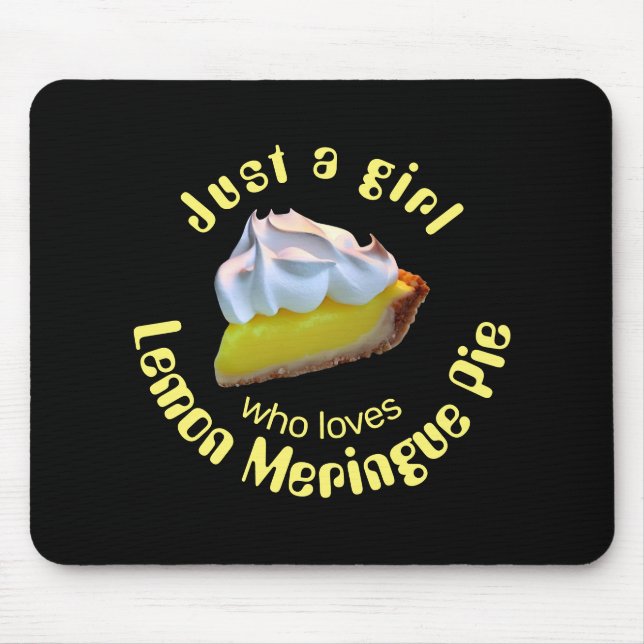 Just a girl who loves lemon meringue pie mouse pad (Front)