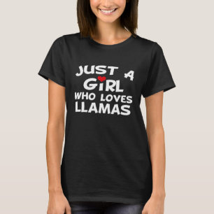 Just A Girl Who Loves Llamas T-Shirt