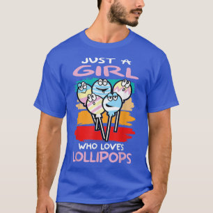 Just A Girl Who Loves Lollipops I Candy I Kids I L T-Shirt