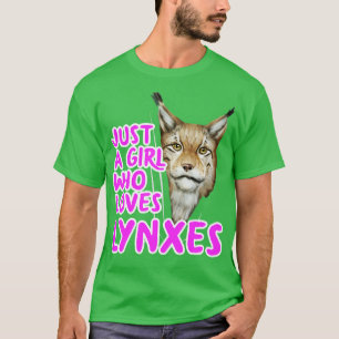 Just A Girl Who Loves Lynxes T-Shirt