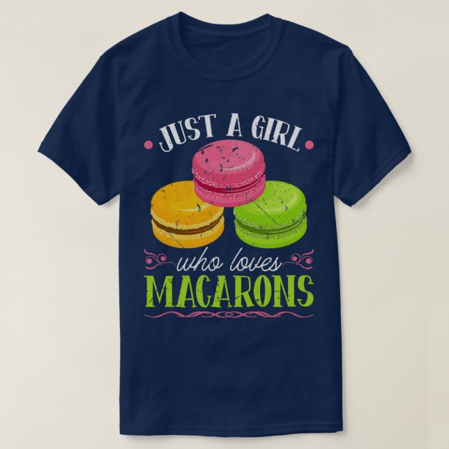Just A Girl Who Loves Macarons French Pastry Chef  T-Shirt (Design Front)