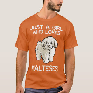 Just A Girl Who Loves Malteses T-Shirt