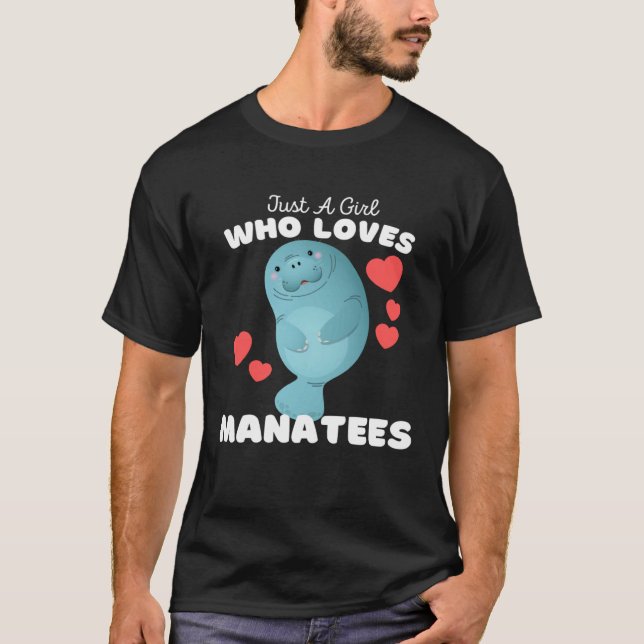 Just A Girl Who Loves Manatees  Cute Girls Manatee T-Shirt (Front)